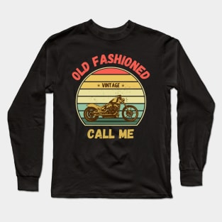 Call Me Old Fashioned, Retro Motorcycle. Long Sleeve T-Shirt